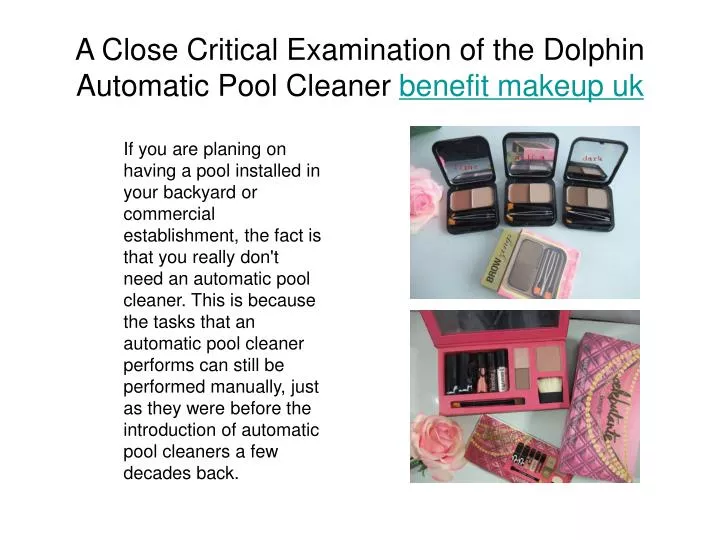 a close critical examination of the dolphin automatic pool cleaner benefit makeup uk