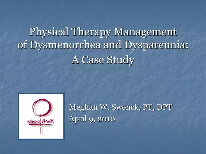 physical therapy management of dysmenorrhea and dyspareunia a case study