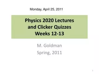 Physics 2020 Lectures and Clicker Quizzes Weeks 12-13
