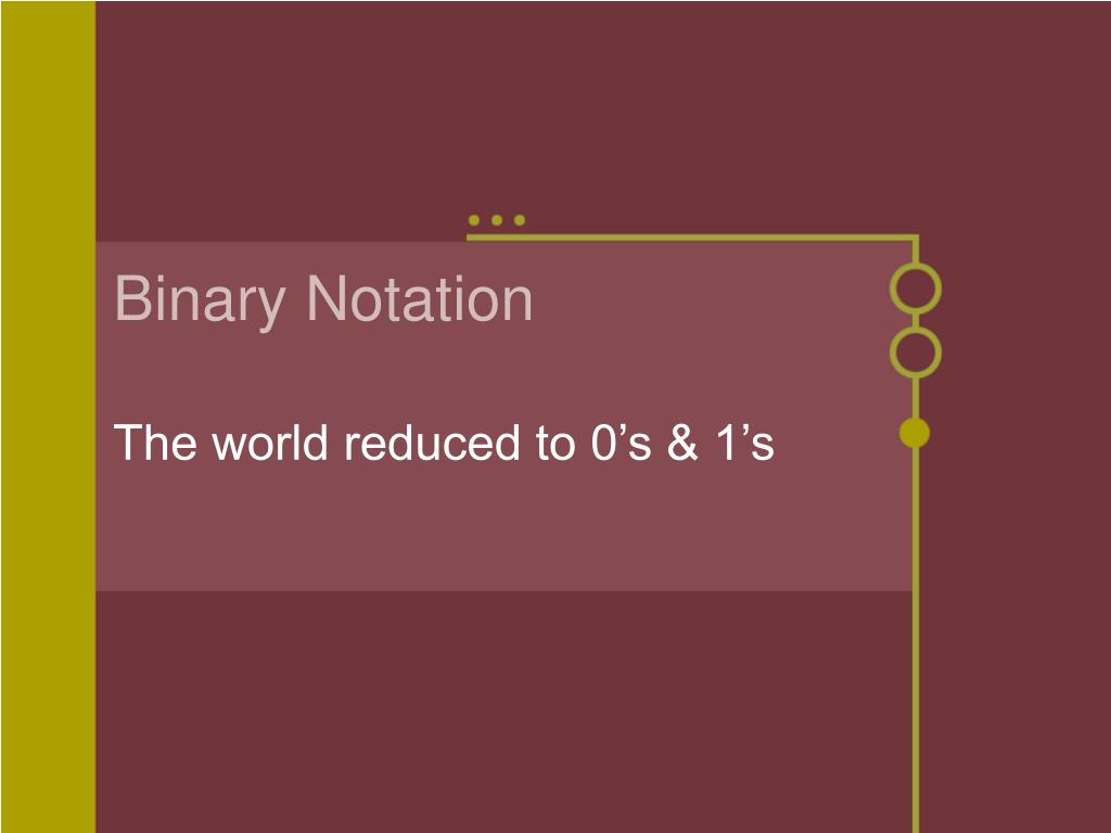 PPT - Binary Notation PowerPoint Presentation, free download - ID:365446