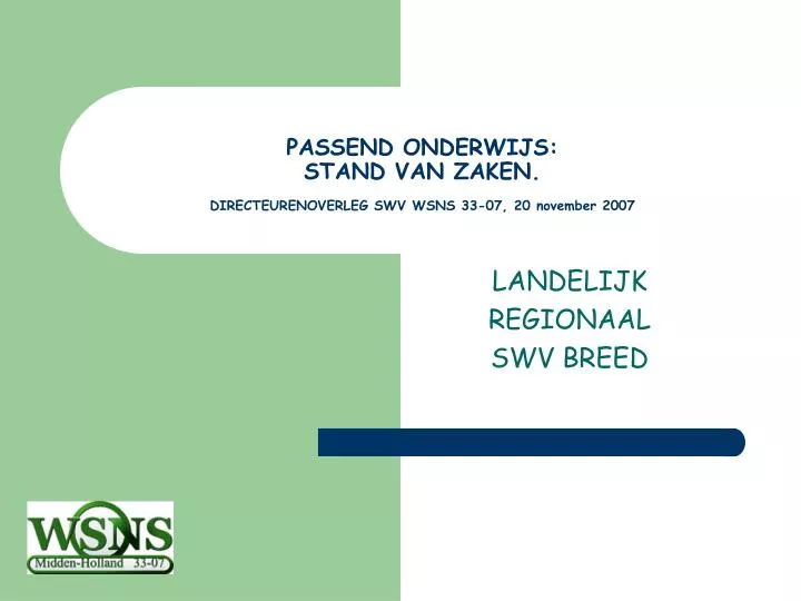 passend onderwijs stand van zaken directeurenoverleg swv wsns 33 07 20 november 2007