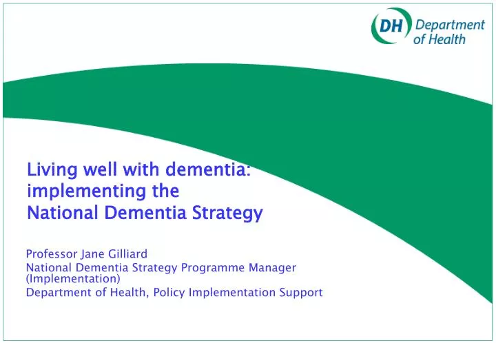 living well with dementia implementing the national dementia strategy