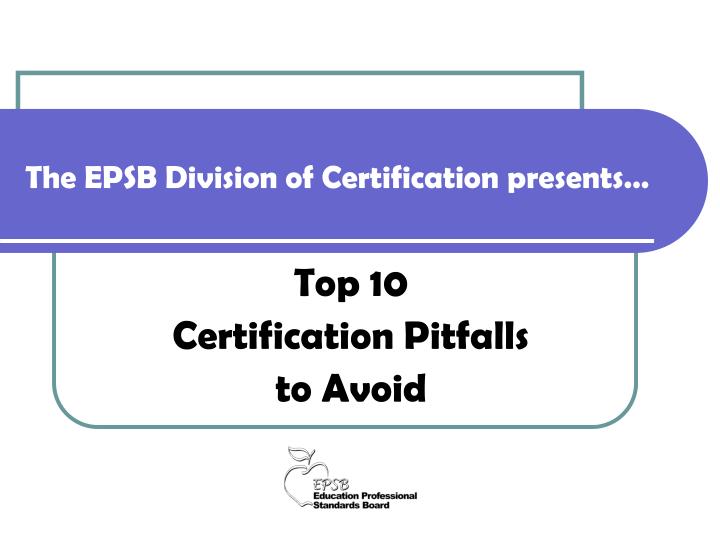 the epsb division of certification presents