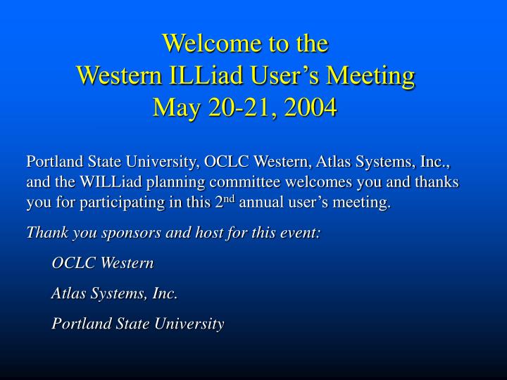 welcome to the western illiad user s meeting may 20 21 2004
