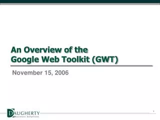 An Overview of the Google Web Toolkit (GWT)