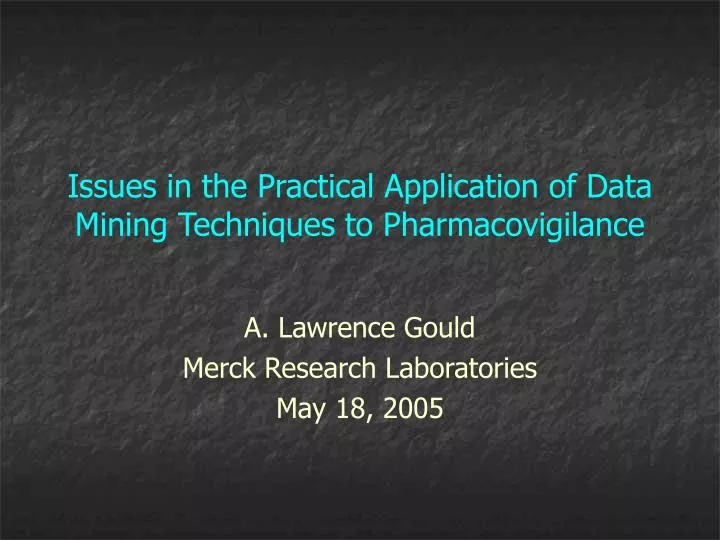 issues in the practical application of data mining techniques to pharmacovigilance