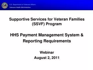 Supportive Services for Veteran Families (SSVF) Program HHS Payment Management System &amp; Reporting Requirements Webi