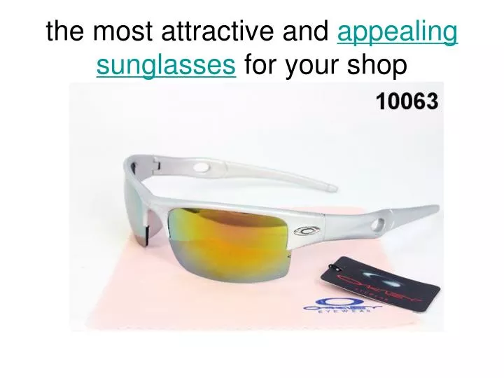 the most attractive and appealing sunglasses for your shop