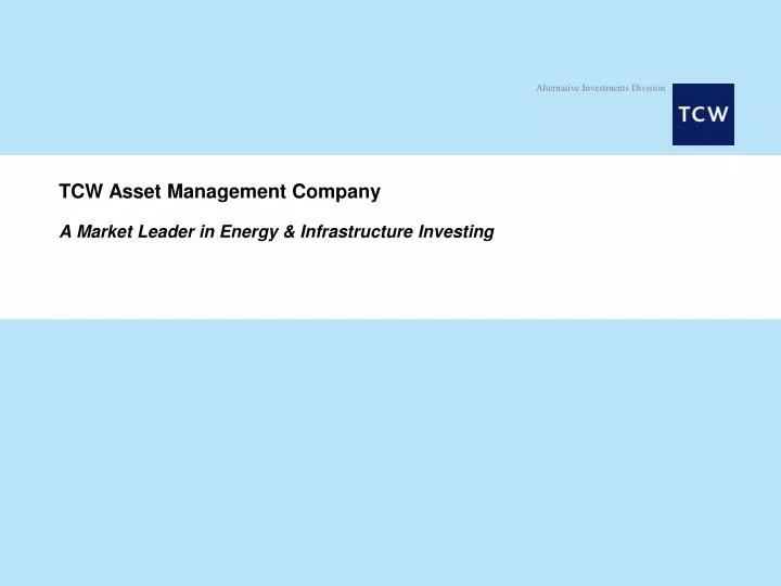 tcw asset management company a market leader in energy infrastructure investing
