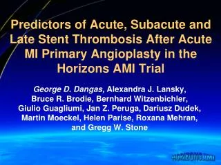 Predictors of Acute, Subacute and Late Stent Thrombosis After Acute MI Primary Angioplasty in the Horizons AMI Trial