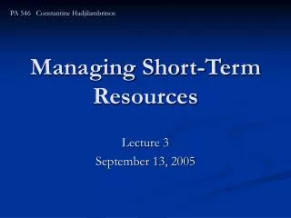Managing Short-Term Resources