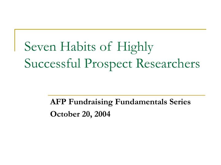 seven habits of highly successful prospect researchers