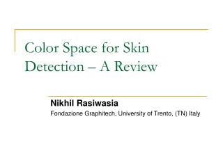 Color Space for Skin Detection – A Review