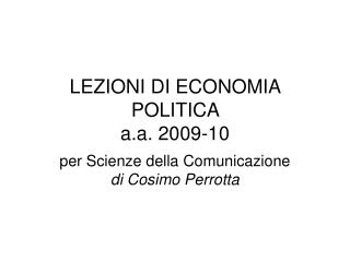 LEZIONI DI ECONOMIA POLITICA a.a. 2009-10