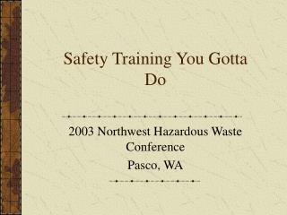 Safety Training You Gotta Do
