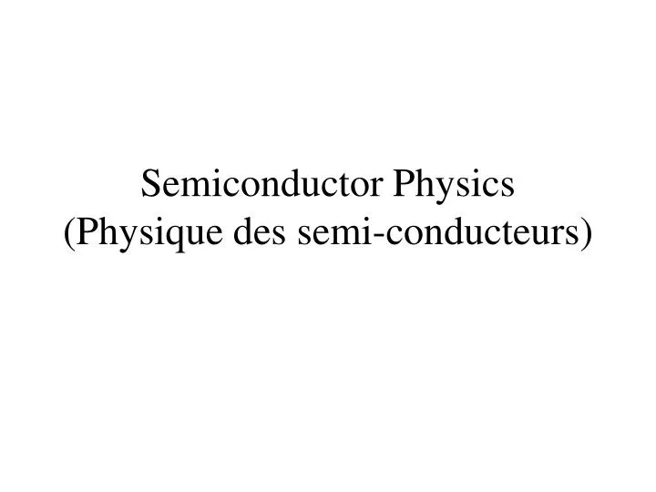 semiconductor physics physique des semi conducteurs