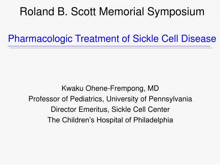 roland b scott memorial symposium pharmacologic treatment of sickle cell disease