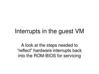 Interrupts in the guest VM