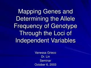 Mapping Genes and Determining the Allele Frequency of Genotype Through the Loci of Independent Variables