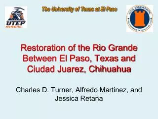 Restoration of the Rio Grande Between El Paso, Texas and Ciudad Juarez, Chihuahua Charles D. Turner, Alfredo Martinez, a