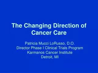 The Changing Direction of Cancer Care