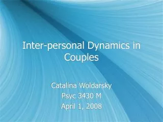 Inter-personal Dynamics in Couples