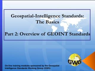 Geospatial-Intelligence Standards: The Basics Part 2: Overview of GEOINT Standards