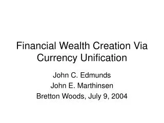 Financial Wealth Creation Via Currency Unification