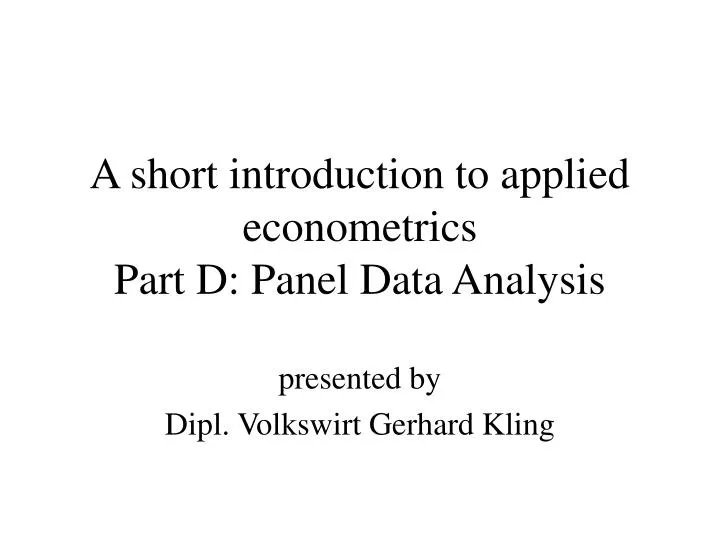 a short introduction to applied econometrics part d panel data analysis