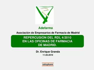 REPERCUSIÓN DEL RDL 4/2010 EN LAS OFICINAS DE FARMACIA DE MADRID.