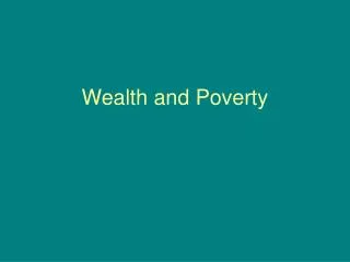 Wealth and Poverty