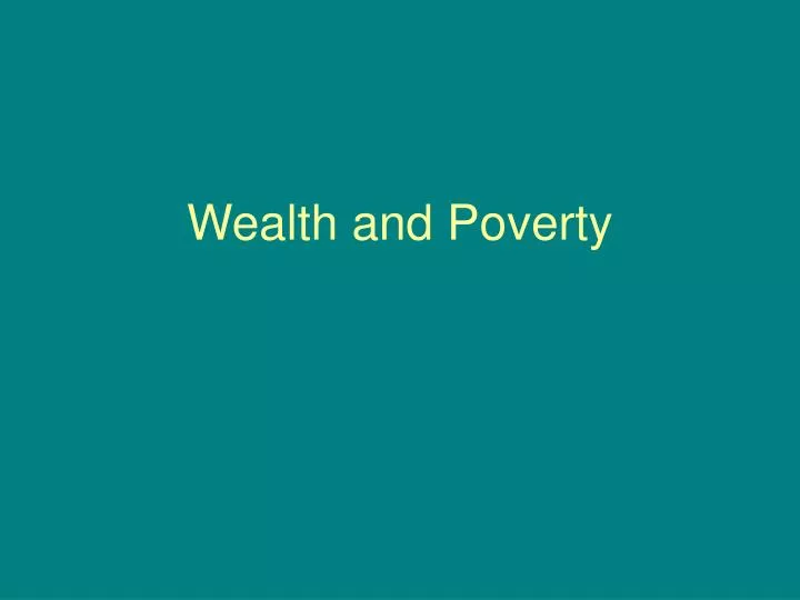 wealth and poverty