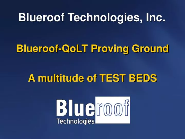 blueroof qolt proving ground a multitude of test beds