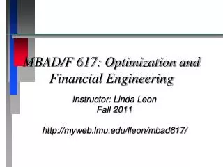 MBAD/F 617: Optimization and Financial Engineering