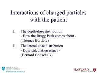 Interactions of charged particles with the patient