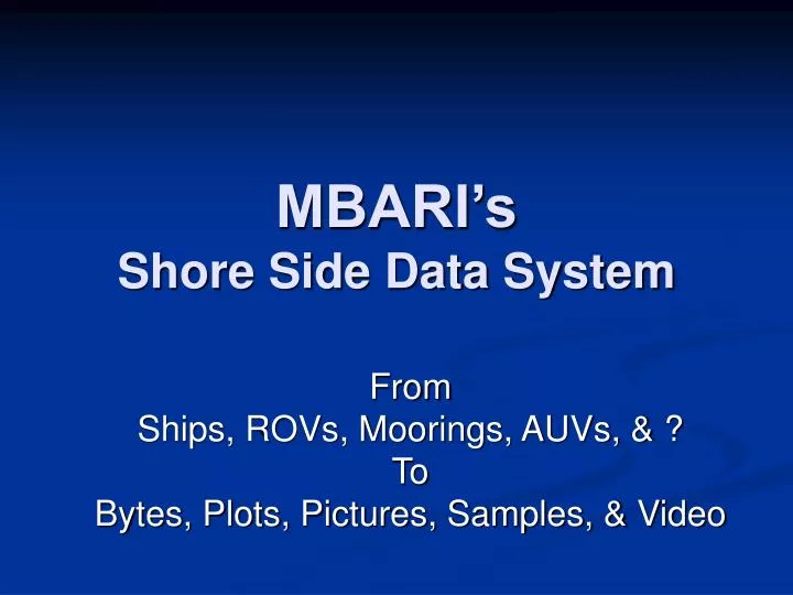 mbari s shore side data system