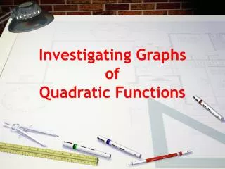Investigating Graphs of Quadratic Functions