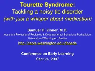 Tourette Syndrome: Tackling a noisy tic disorder (with just a whisper about medication)