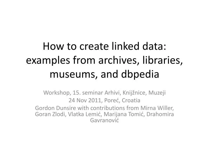 how to create linked data examples from archives libraries museums and dbpedia