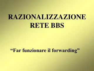 RAZIONALIZZAZIONE RETE BBS