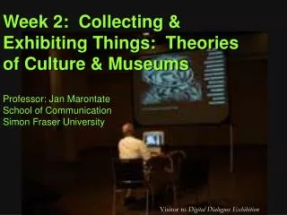 Week 2: Collecting &amp; Exhibiting Things: Theories of Culture &amp; Museums