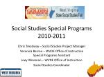 Social Studies Special Programs 2010-2011 - slide 1