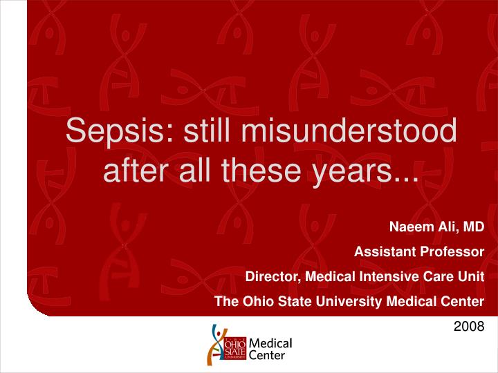 sepsis still misunderstood after all these years