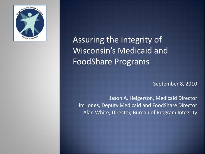 assuring the integrity of wisconsin s medicaid and foodshare programs