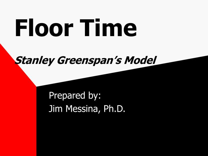 floor time stanley greenspan s model