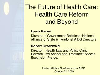 The Future of Health Care: Health Care Reform and Beyond