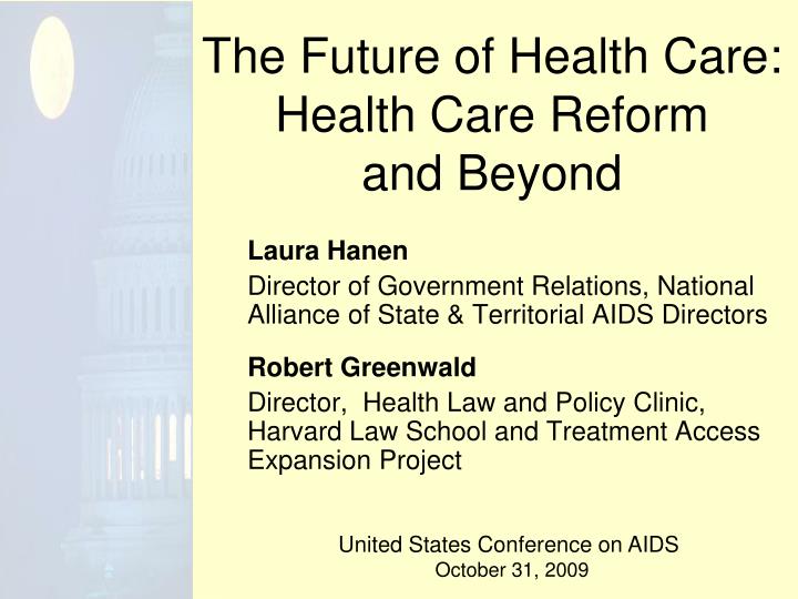 the future of health care health care reform and beyond