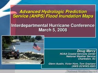 Advanced Hydrologic Prediction Service (AHPS) Flood Inundation Maps Interdepartmental Hurricane Conference March 5, 200