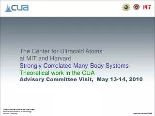 The Center for Ultracold Atoms at MIT and Harvard Strongly Correlated Many-Body Systems Theoretical work in the CUA Advi