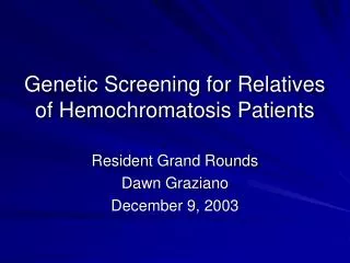 Genetic Screening for Relatives of Hemochromatosis Patients